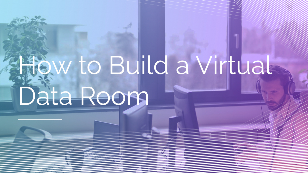How to Build a Virtual Data Room - ClearThink Capital